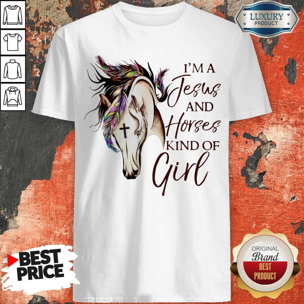 Top I'm A Jesus And Horses Kind Of Girl Shirt