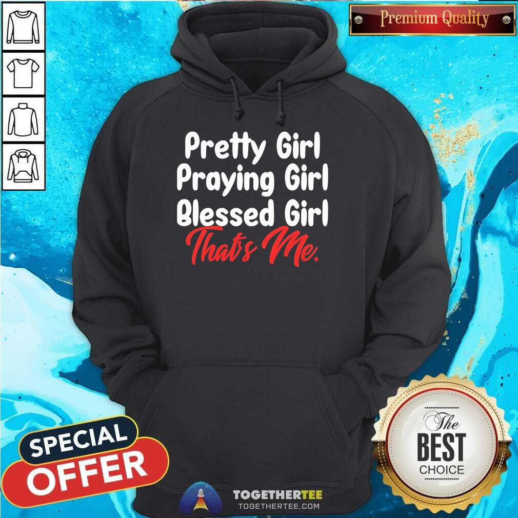 Awesome Pretty Girl Praying Girl Blessed Girl That's Me T-Shirt - Image 3