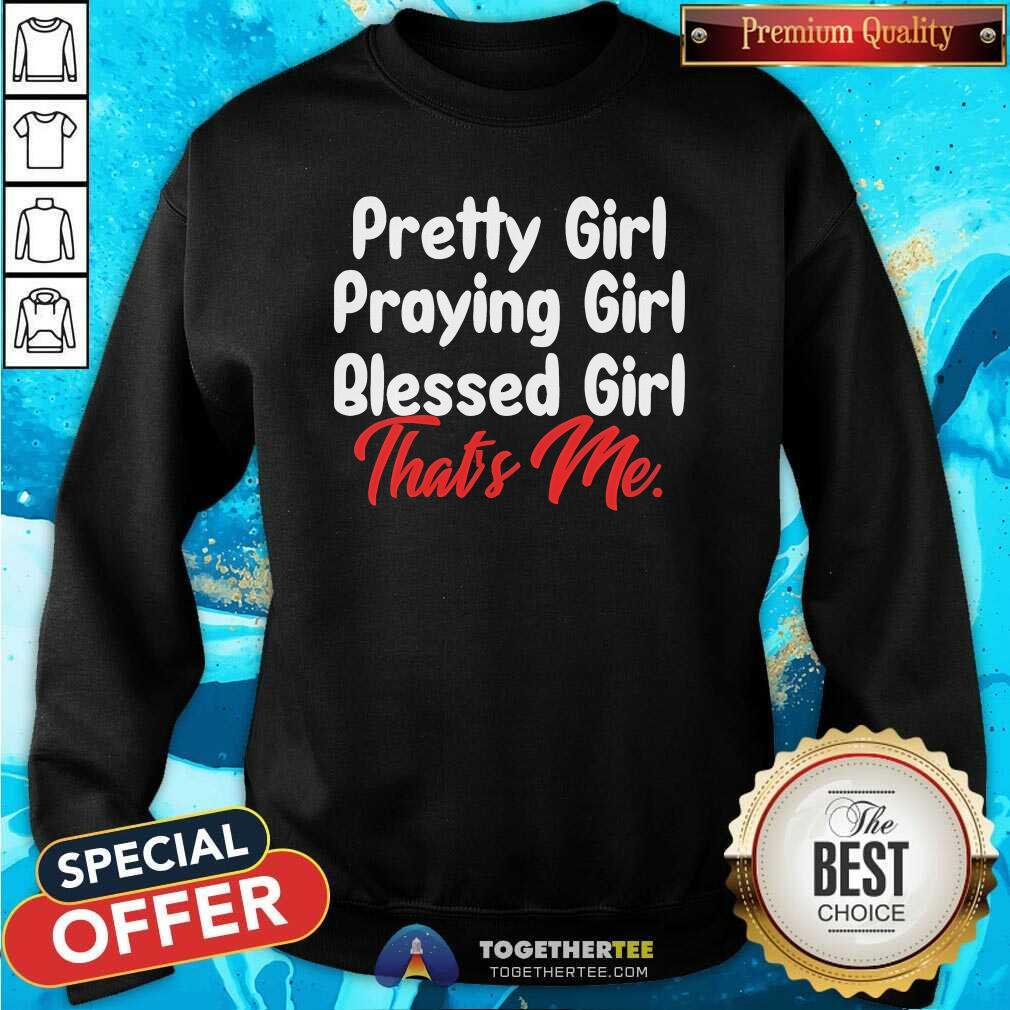 Awesome Pretty Girl Praying Girl Blessed Girl That's Me T-Shirt - Image 5