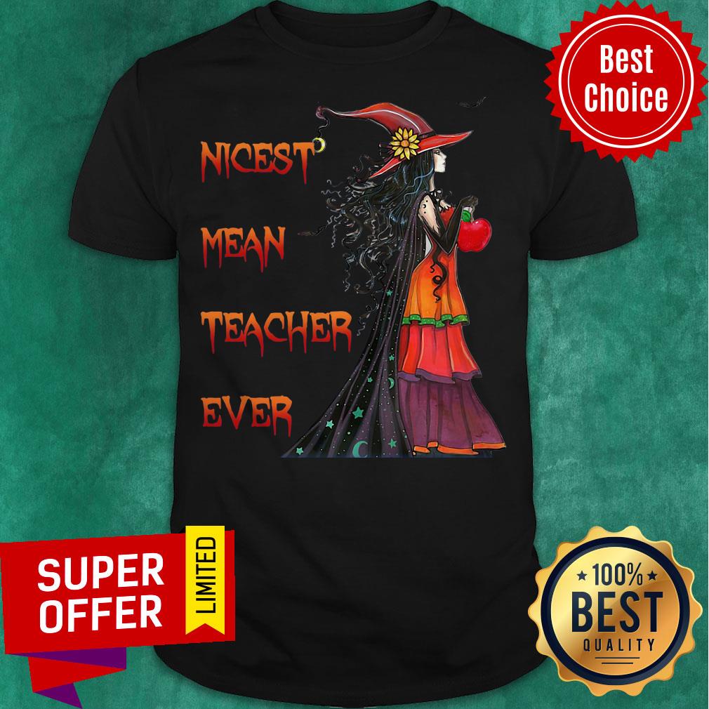 Funny Nicest Mean Teacher Ever Beauty Witch Shirt