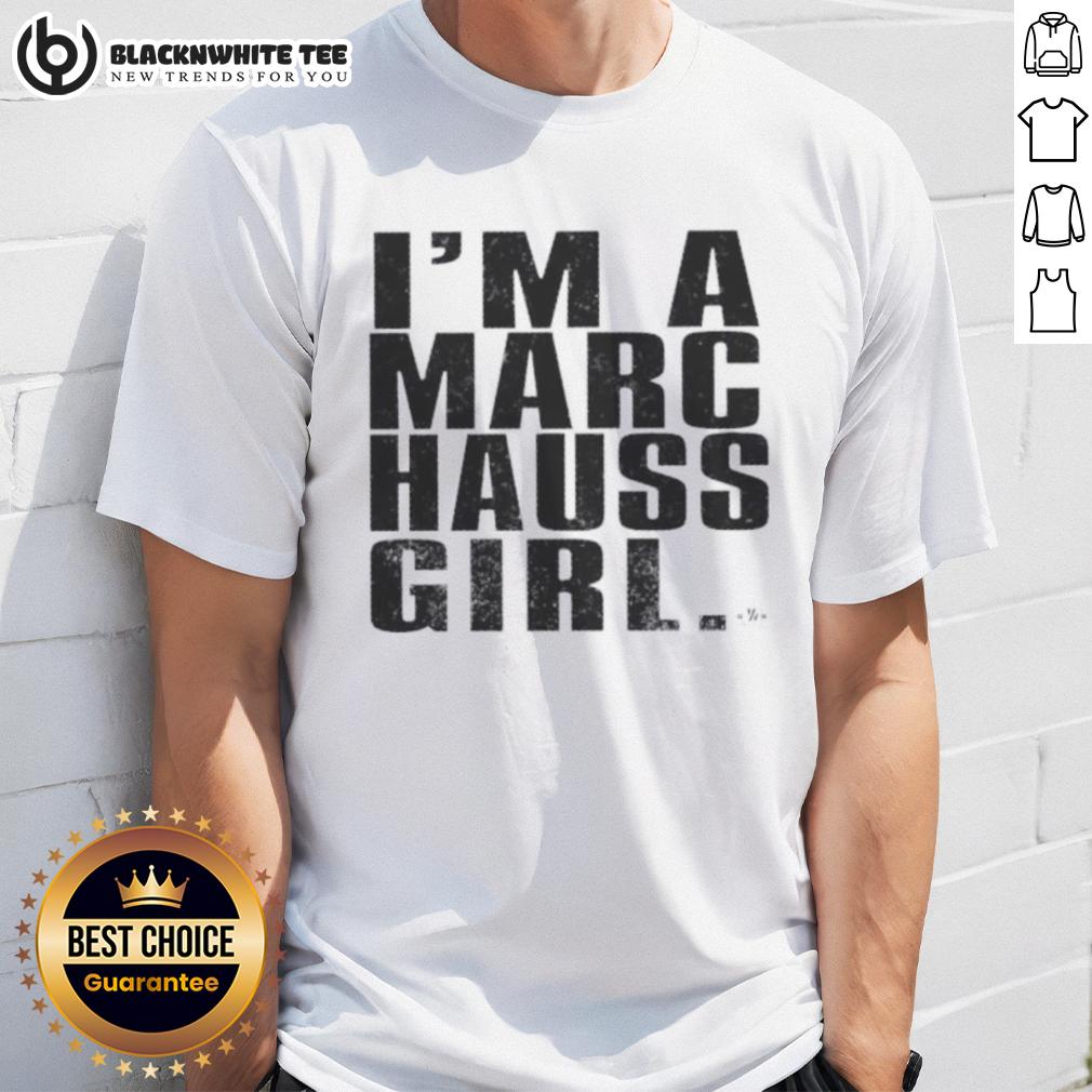 Pretty I'm A Marc Hauss Girl T-Shirt