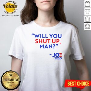 Alternative view of Will You Shut Up Man Joe Biden 2020 Shirt