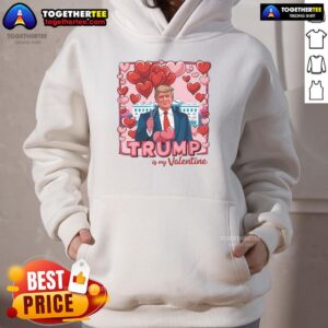 Alternative view of Hot Donald Trump Is My Valentine Funny Trump Lovers T-Shirt