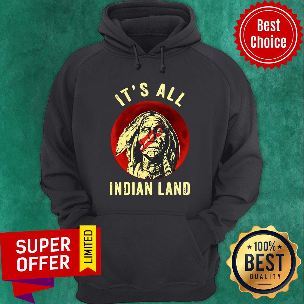 Native American It’s All Indian Land Shirt - Image 5