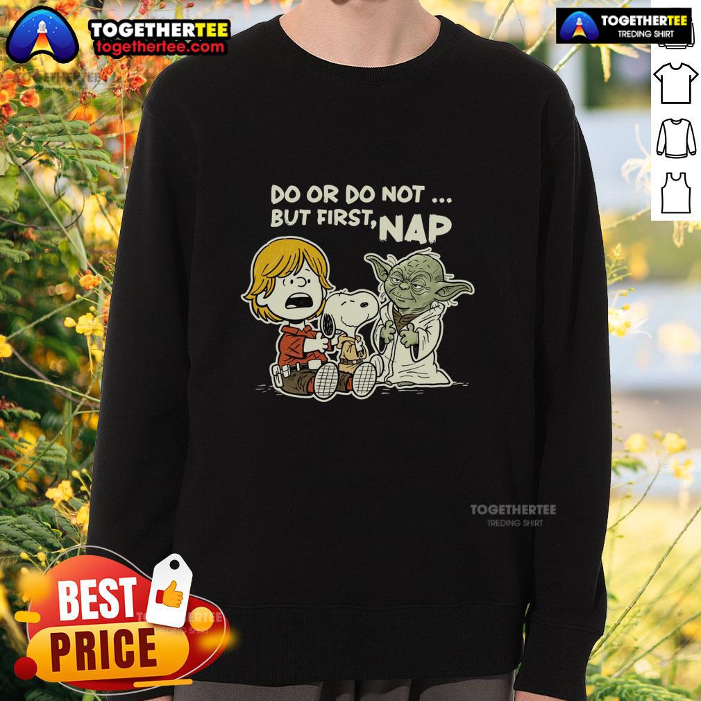 Pretty Do Or Do Not But First Nap T-Shirt - Image 5