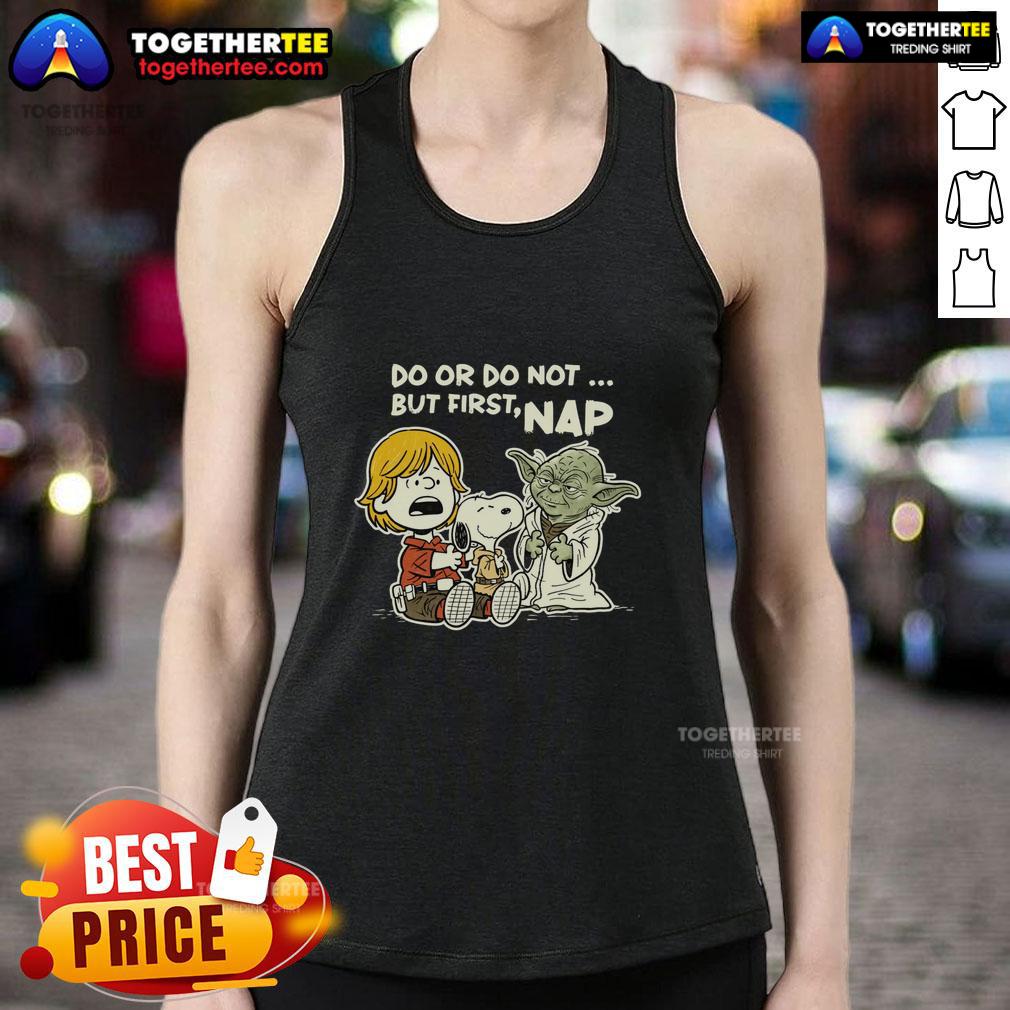 Pretty Do Or Do Not But First Nap T-Shirt - Image 4