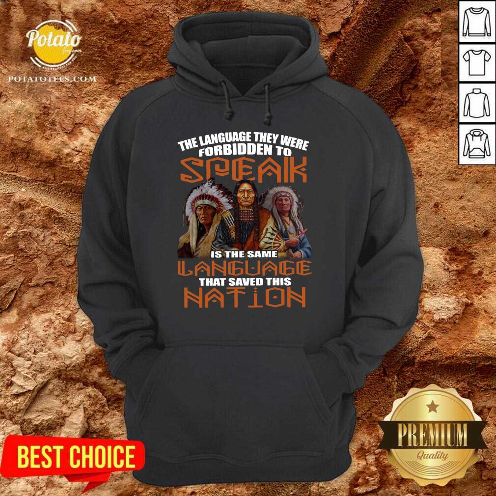Awesome The Language They Were Forbidden To Speak Is The Same Language That Saved This Nation Shirt - Image 5