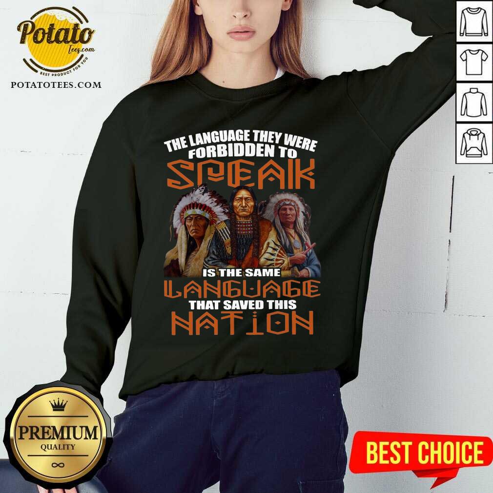 Awesome The Language They Were Forbidden To Speak Is The Same Language That Saved This Nation Shirt - Image 4