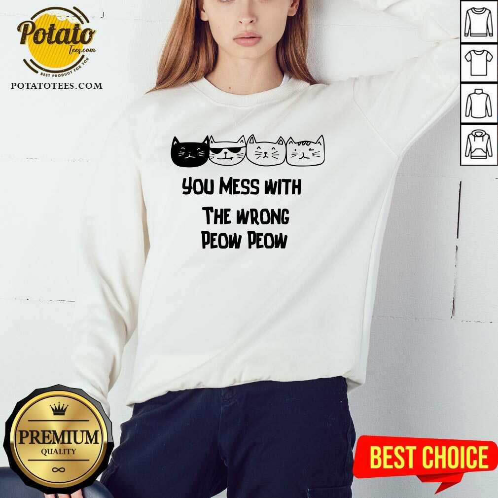You Mess With The Wrong Peow Peow Cat Shirt - Image 4
