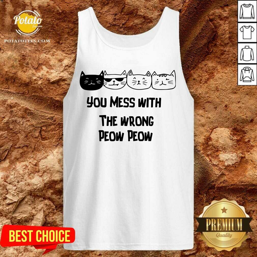 You Mess With The Wrong Peow Peow Cat Shirt - Image 3