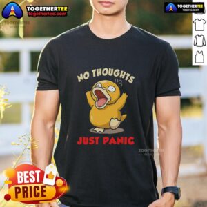 Official No Thoughts Just Panic T-Shirt