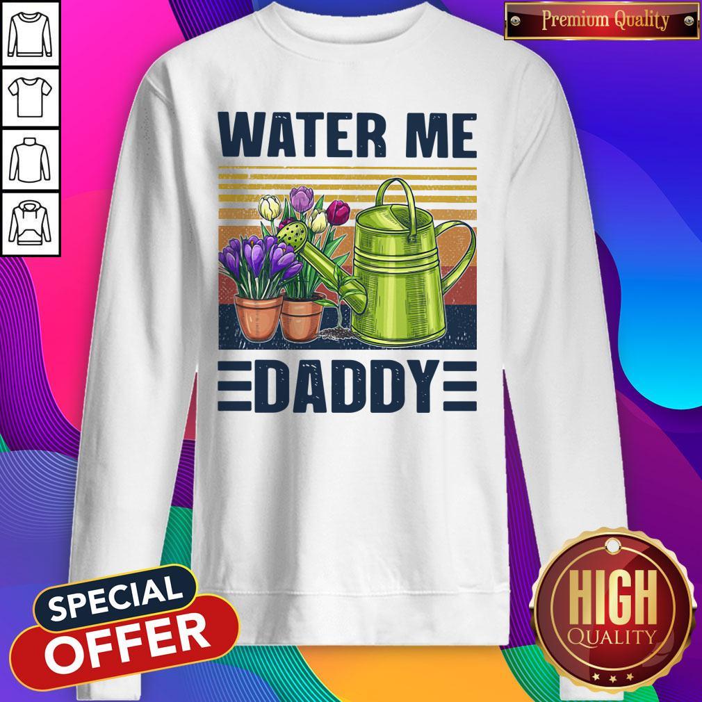 Good Garden Water Me Daddy Vintage Shirt - Image 5