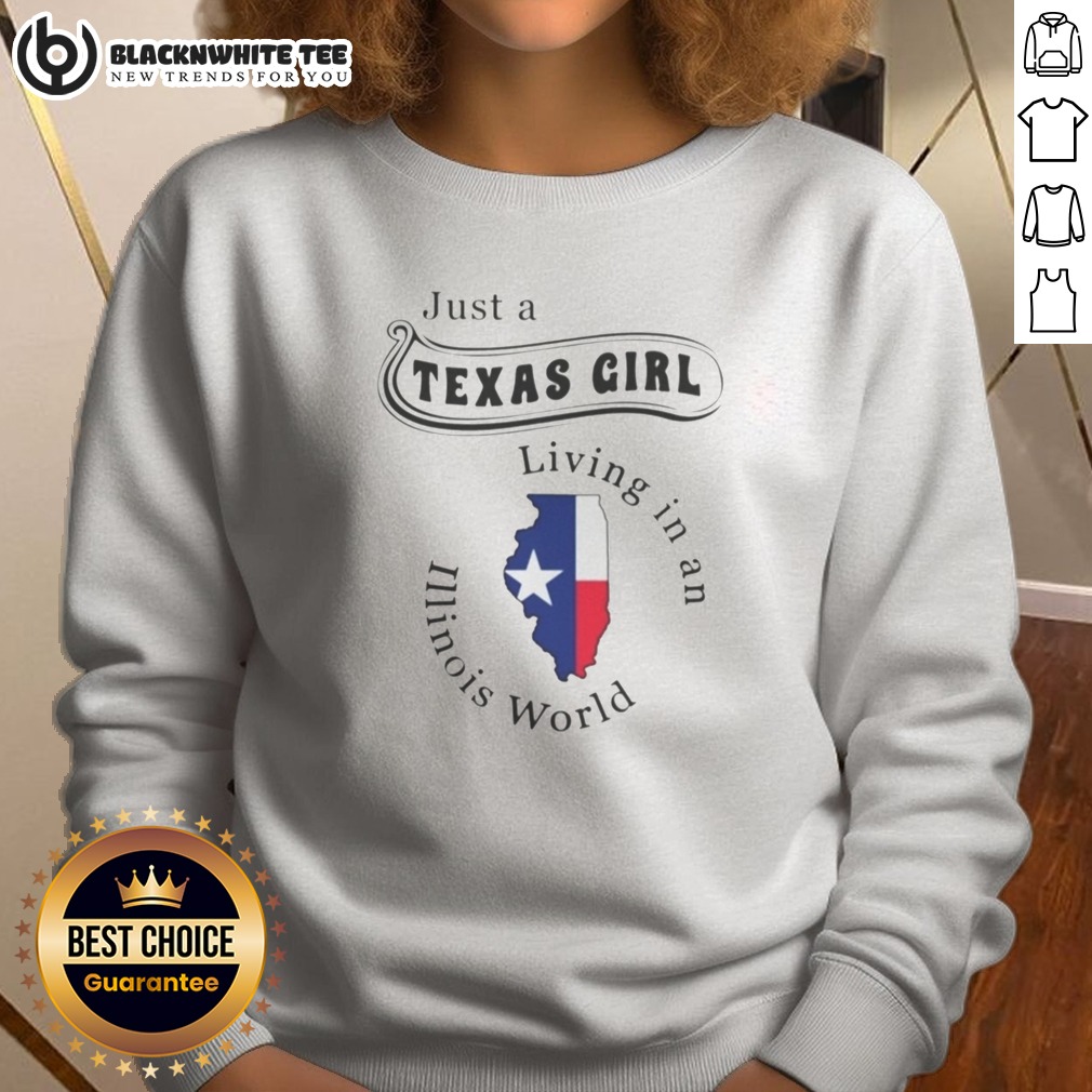 Pretty To Just A Texas Girl Living In An Illinois World Apparel Shirt - Image 4