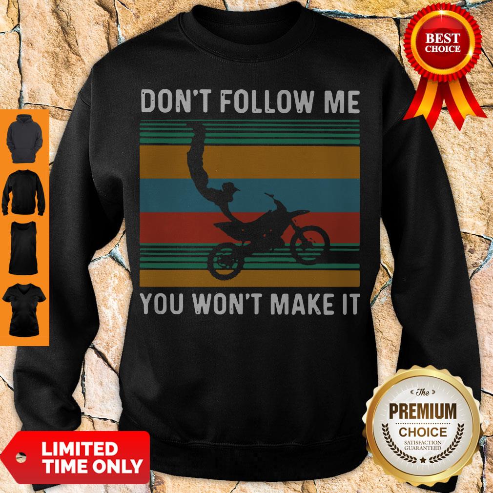 Official Dirt Bike Dont Follow Me You Wonnt Make It Vintage Shirt - Image 3