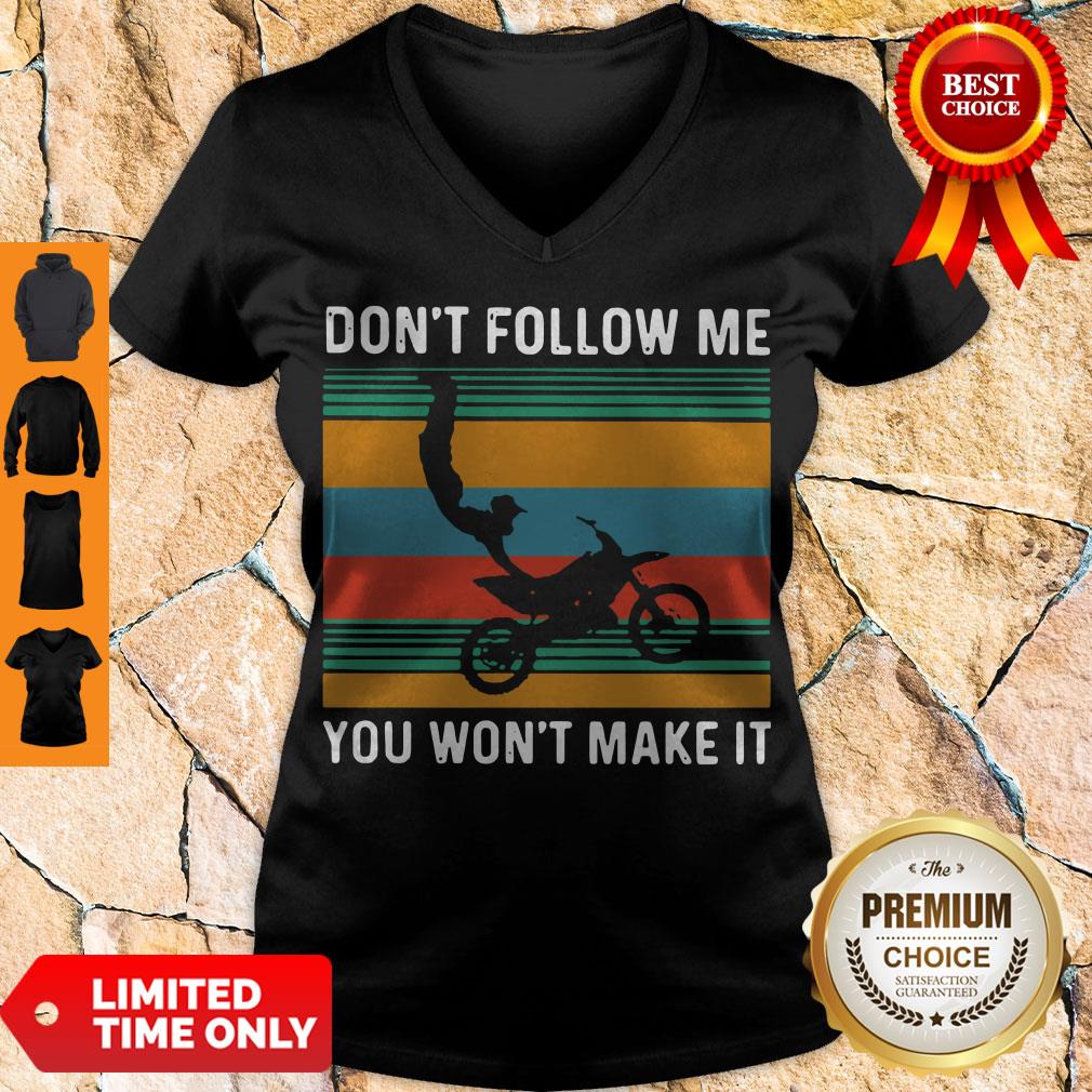 Official Dirt Bike Dont Follow Me You Wonnt Make It Vintage Shirt - Image 5
