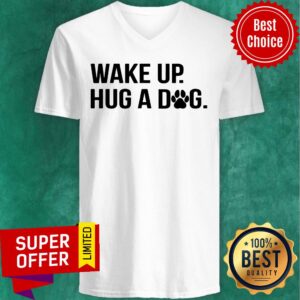 Alternative view of Premium Wake Up Hug A Dog Shirt