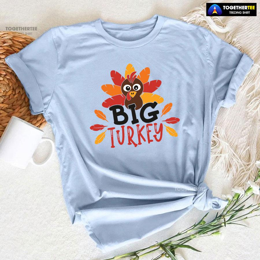 Big Turkey Thanksgiving T-Shirt