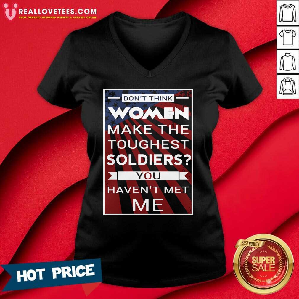 Official Don’t Think Women Make The Toughest Veterans You Haven’t Met Me American Flag Shirt - Image 5