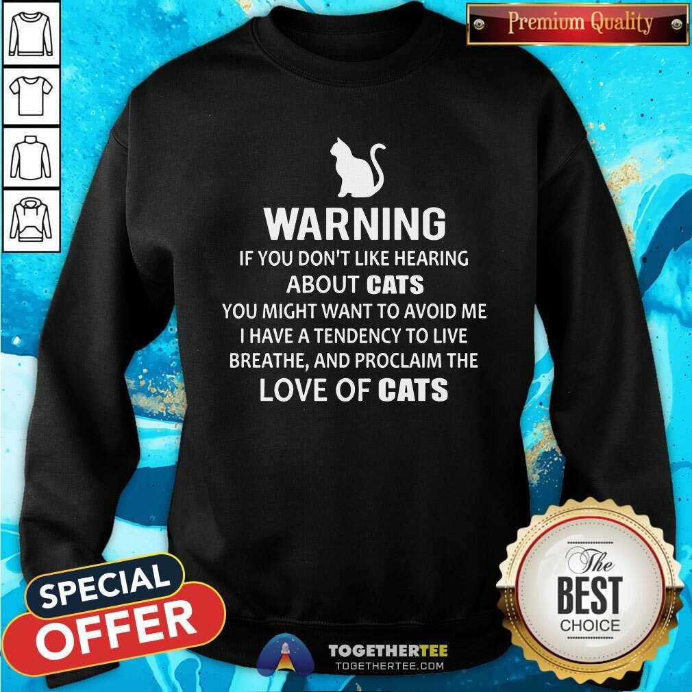 Not Like Hearing About Cats Proclaim The Love Of Cat Shirt - Image 2