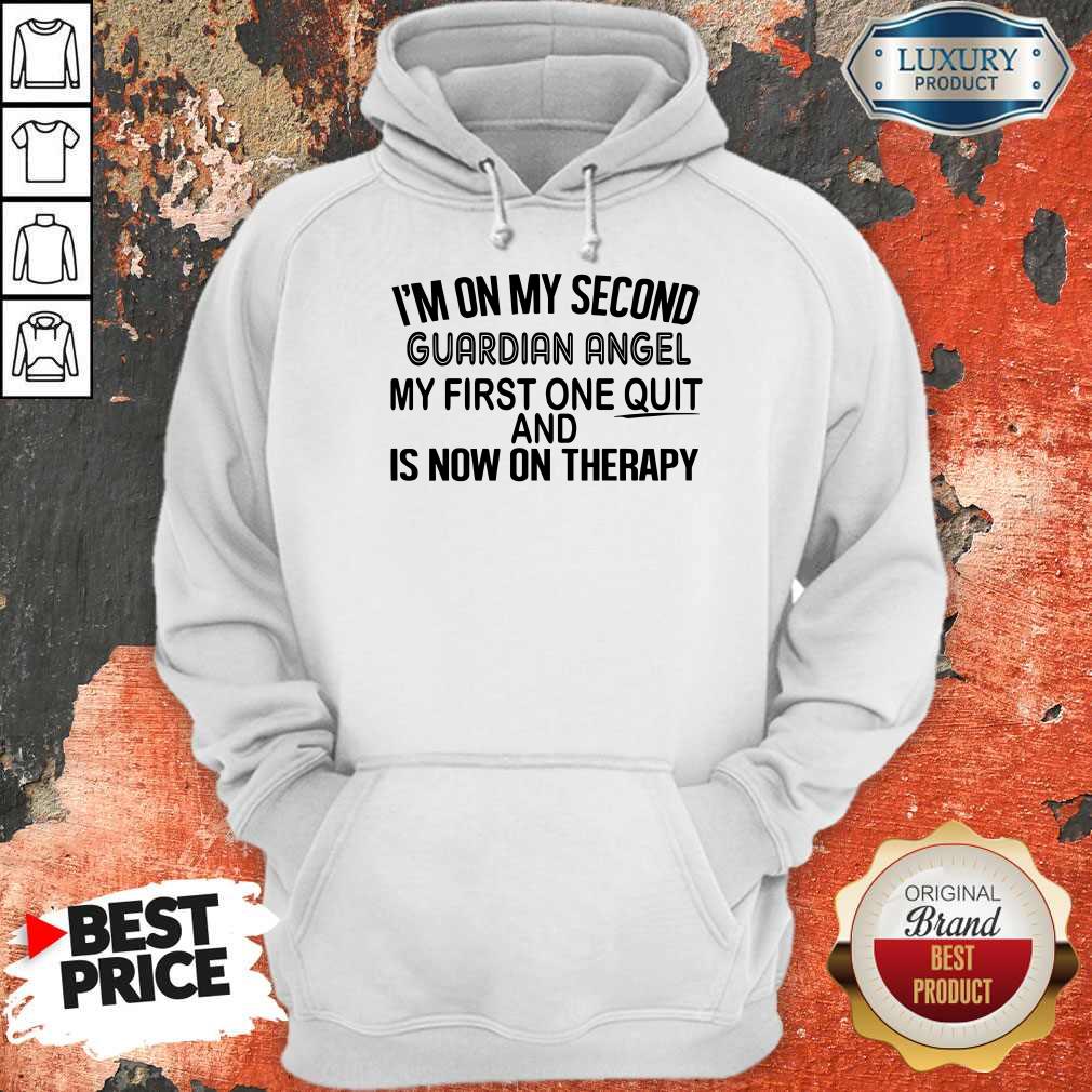 Premium I’m On My Second Guardian Angel My First One Quit And Is Now On Therapy Shirt - Image 2