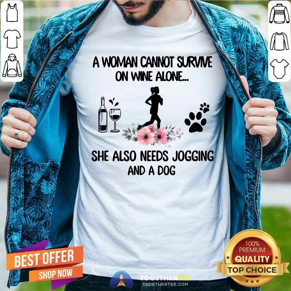 Woman Also Needs Jogging And A Dog Not Wine Shirt