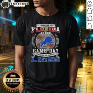 Top I May Live In Florida But On Game Day Detroit Lions Football T-Shirt