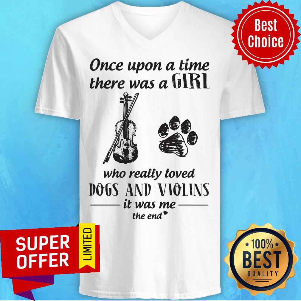 Once Upon A Time There Was A Girl Who Really Loved Dogs And Violins It Was Me The End Shirt - Image 3