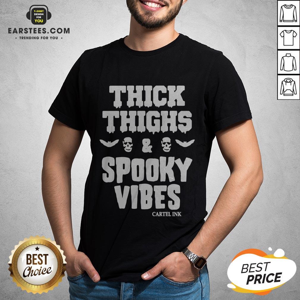 Pretty Thick Thighs Spooky Vibes Shirt