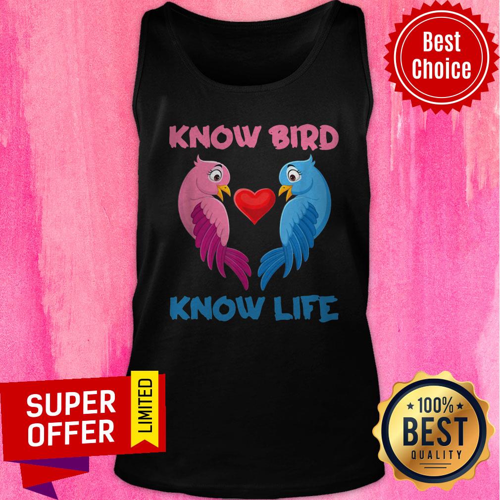 Awesome Know Bird Know Life Shirt - Image 3