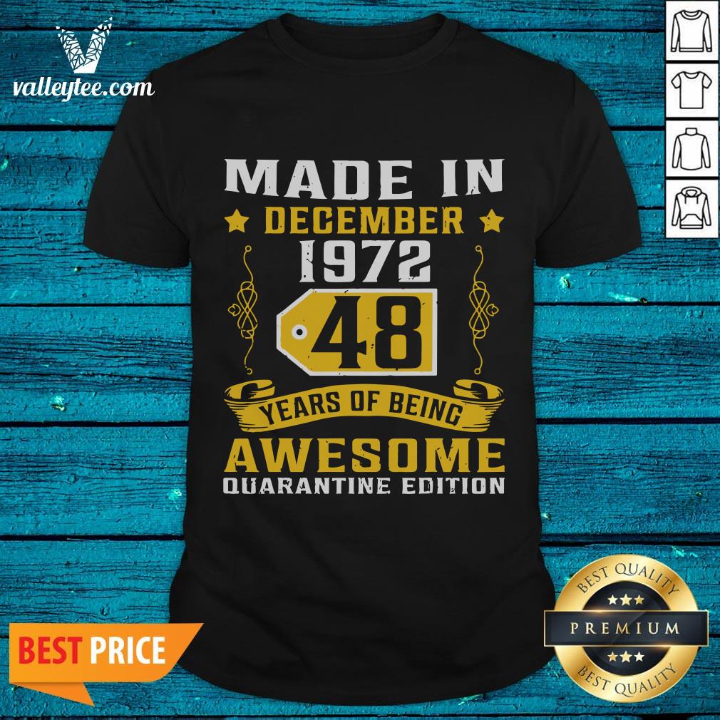 Cool Made In December 1972 48 Years Of Being Awesome Quarantine Edition Vintage Shirt