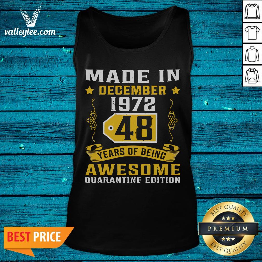 Cool Made In December 1972 48 Years Of Being Awesome Quarantine Edition Vintage Shirt - Image 5