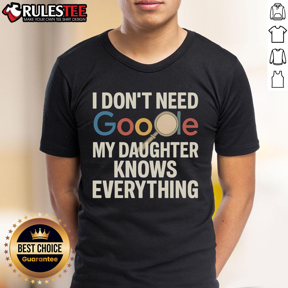 Awesome Vintage I Don't Need Google My Daughter Knows Everything T-Shirt
