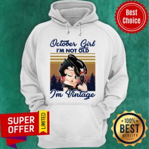 Alternative view of Official October Girl I'm Not Old I'm Vintage Retro Shirt