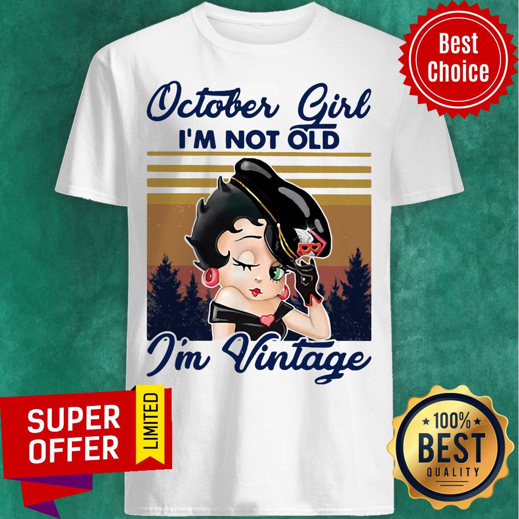 Official October Girl I'm Not Old I'm Vintage Retro Shirt