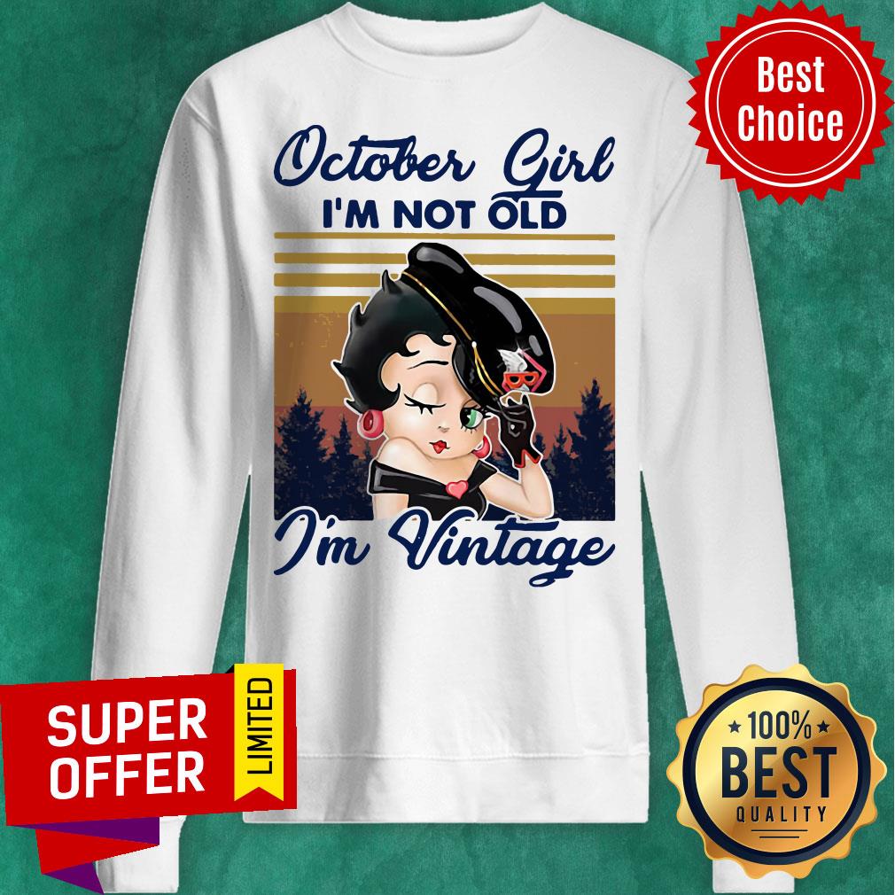 Official October Girl I'm Not Old I'm Vintage Retro Shirt - Image 5