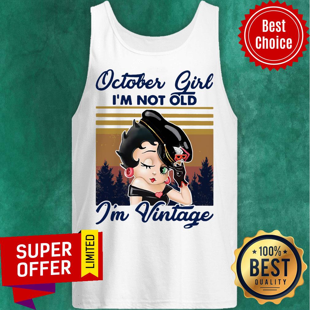 Official October Girl I'm Not Old I'm Vintage Retro Shirt - Image 4