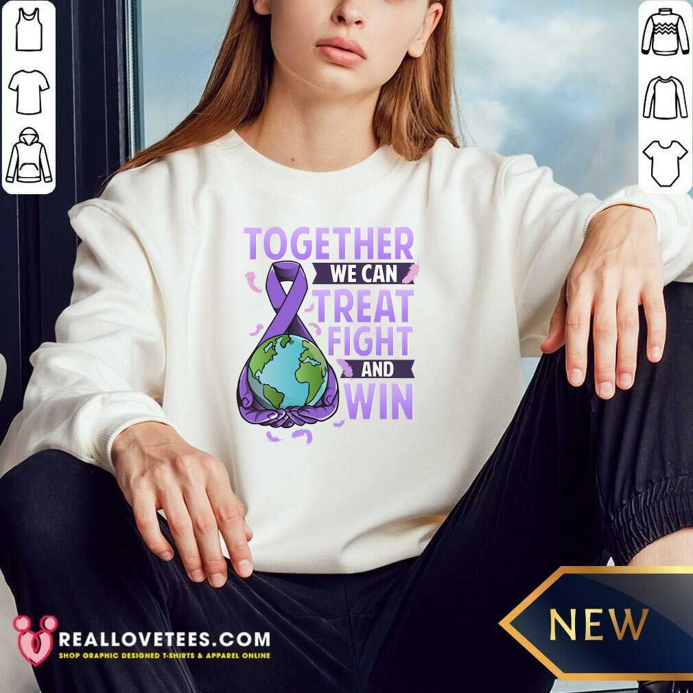 So Together We Can Treat Fight And Win World Cancer Day Cancer Awareness Fight Against Cancer Shirt - Image 3