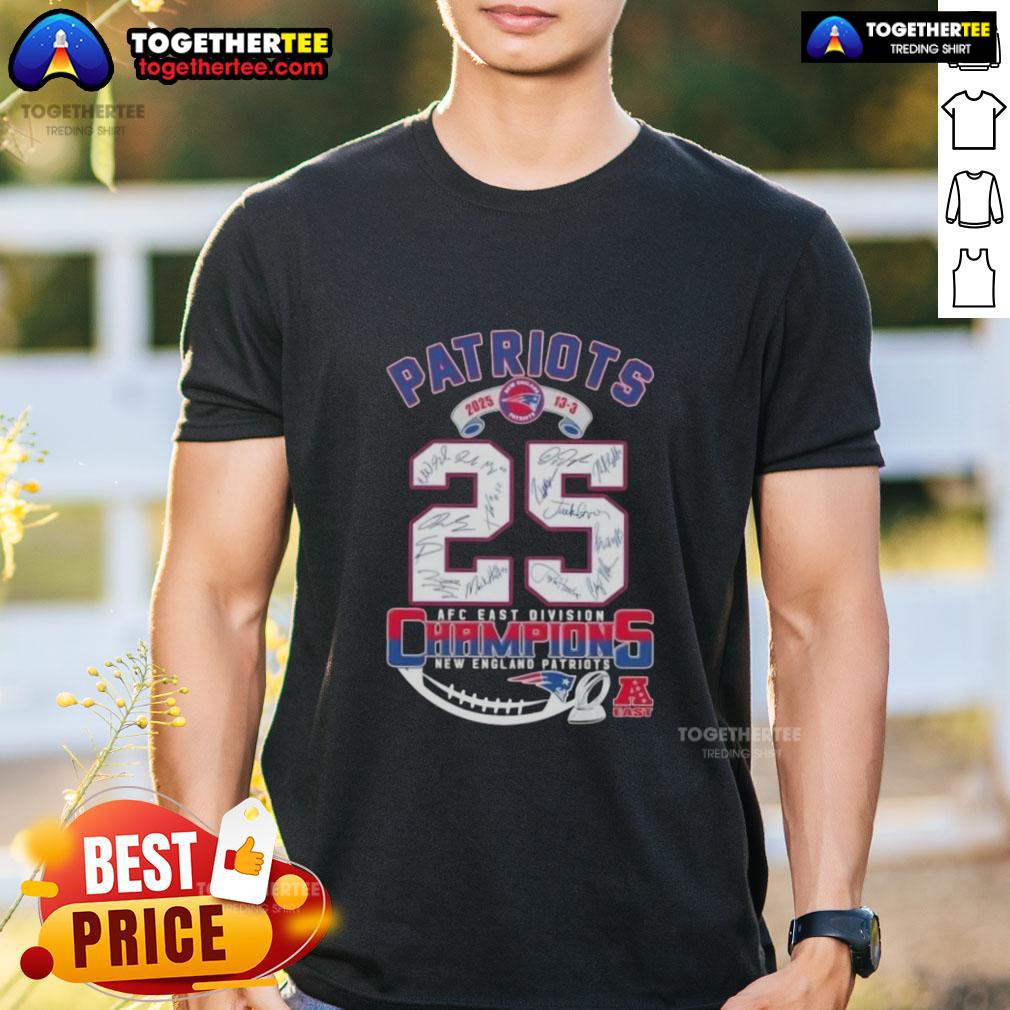Awesome 2025 13-3 AFC East Division Champions New England Patriots All Signatures T-Shirt