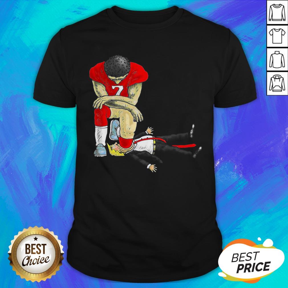 Colin Kaepernick Kneeling On Trump Shirt