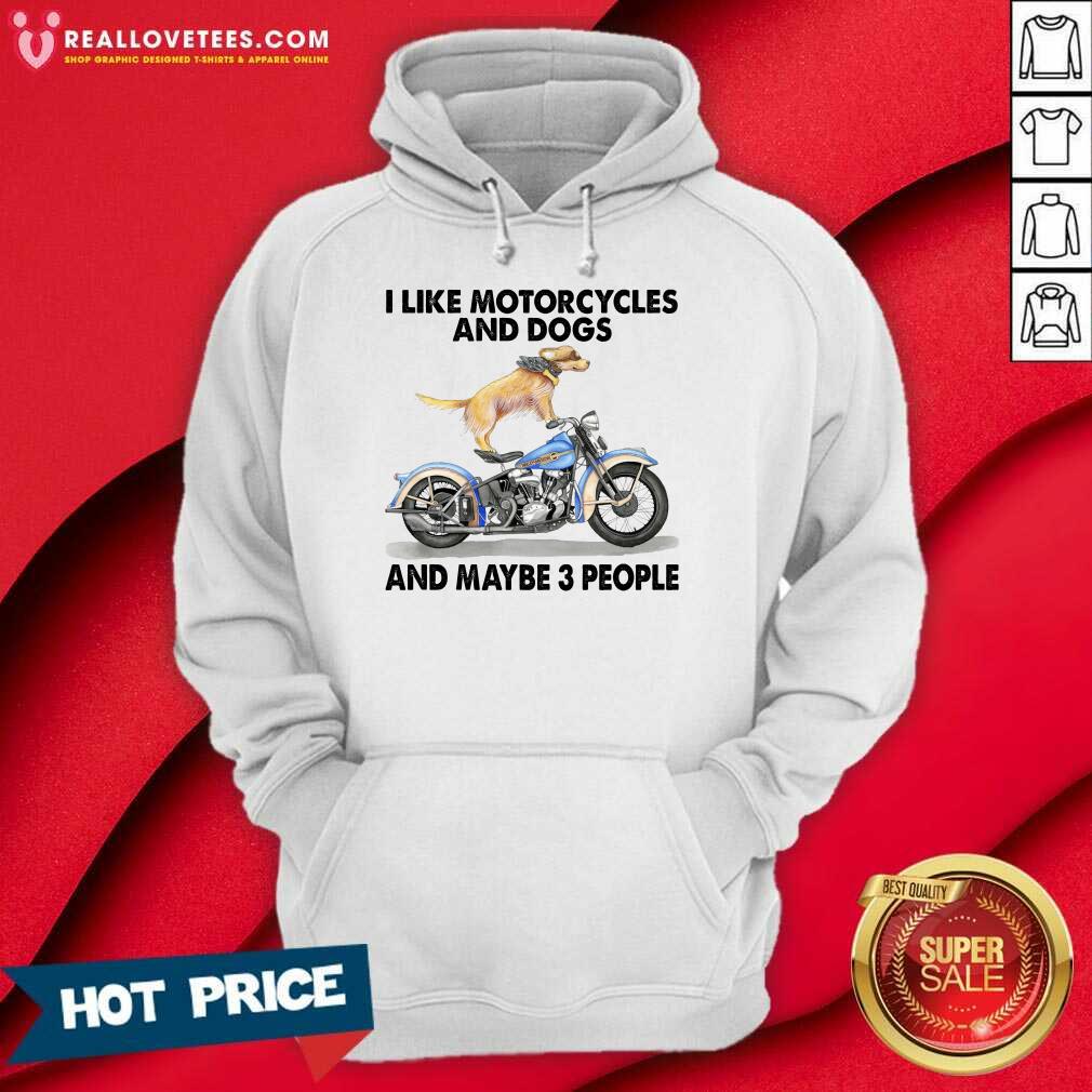 Harley Davidson I Like Motorcycles And Dogs And Maybe 3 People Shirt - Image 2
