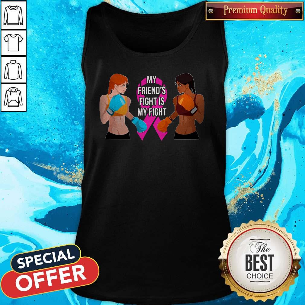 My Friend's Fight Is My Fight Shirt - Image 4