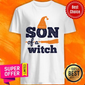 Son Of A Witch Broom Shirt