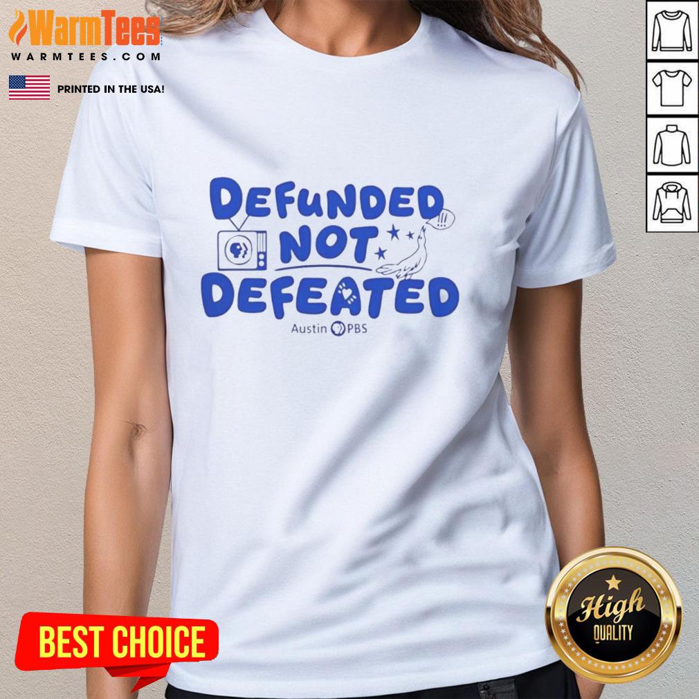 Premium Defunded Not Defeated Austin Pbs Slogan T-Shirt - Image 3