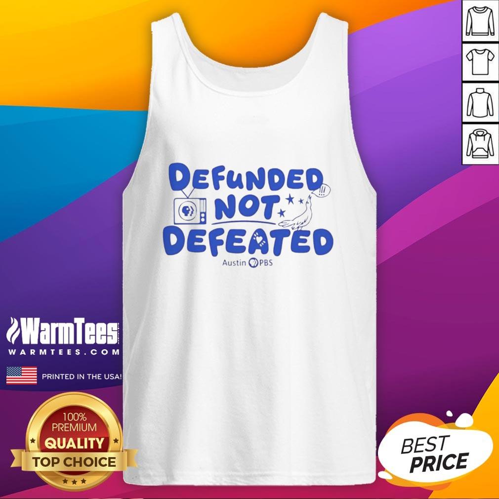 Premium Defunded Not Defeated Austin Pbs Slogan T-Shirt - Image 4