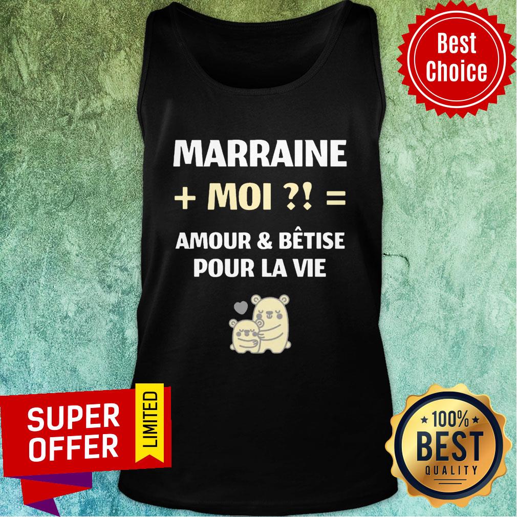 Marraine Moi Amour And Betise Pour La Vie Shirt - Image 4