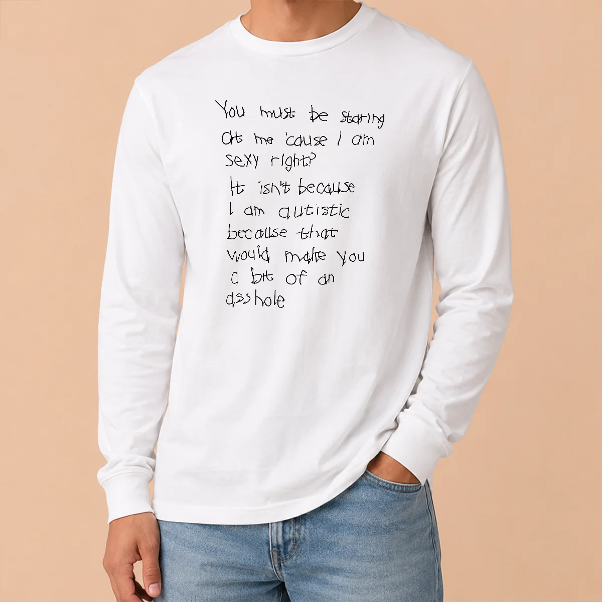 Happy Nice You Must Be Staring At Me Cause I Am Sexy Right Shirt - Image 6