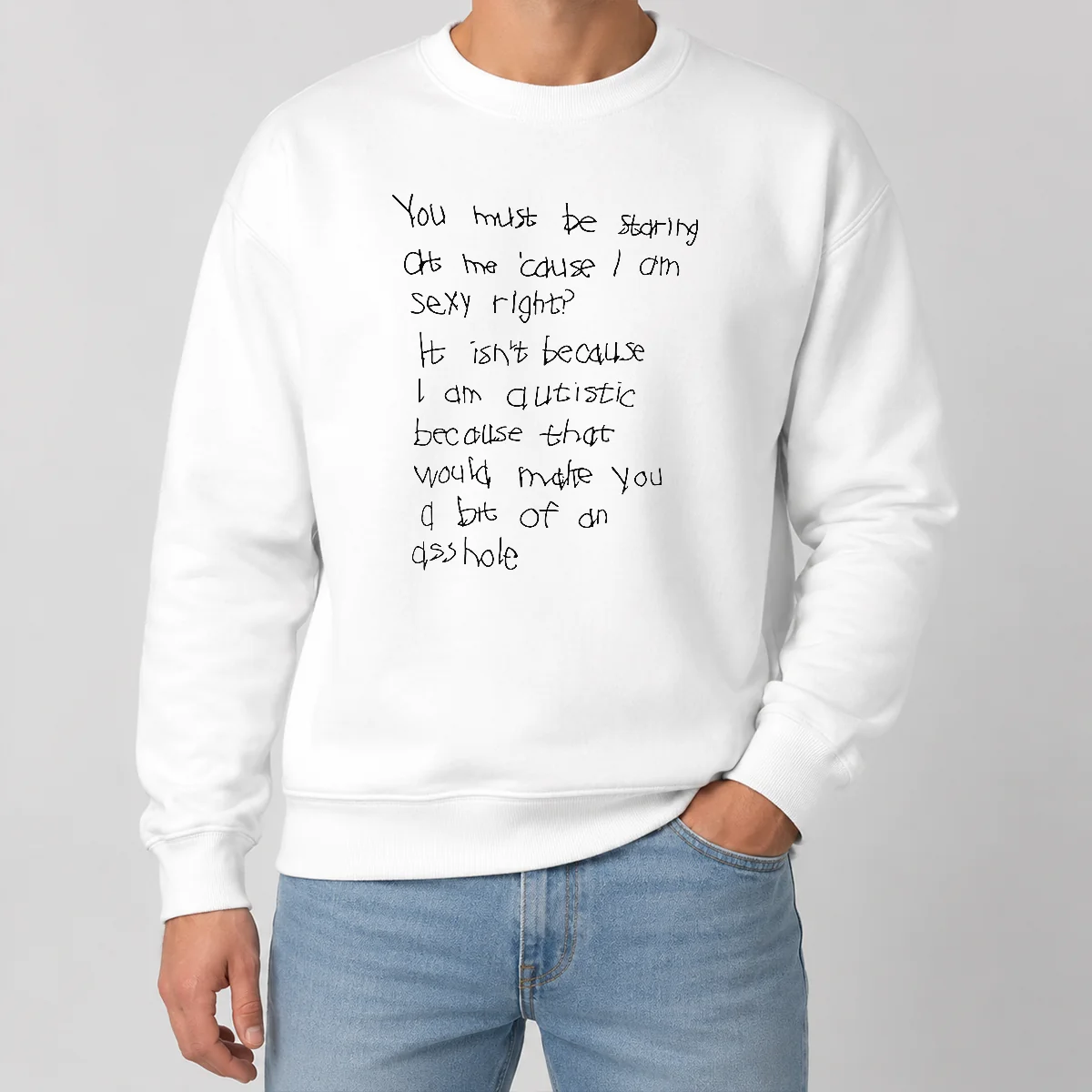 Happy Nice You Must Be Staring At Me Cause I Am Sexy Right Shirt - Image 7