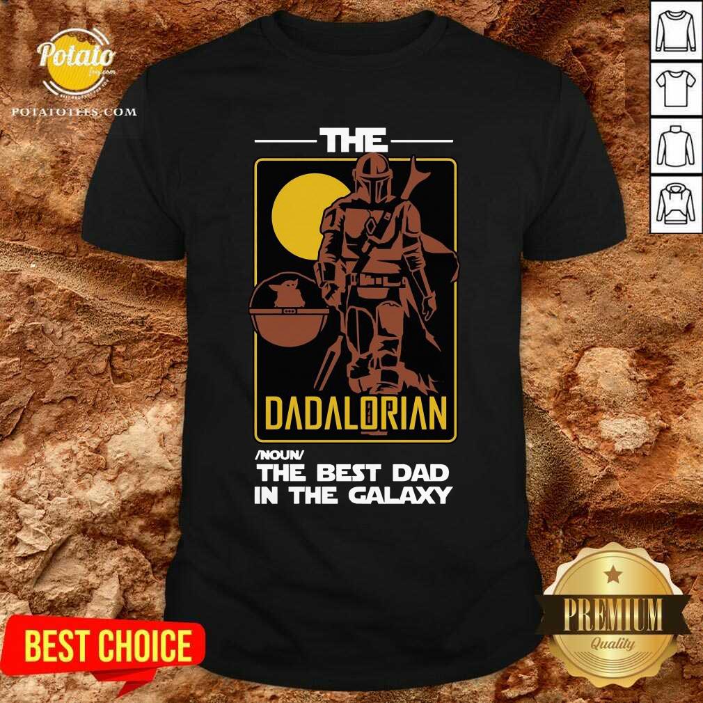 The Dadalorian The Best Dad In The Galaxy Shirt
