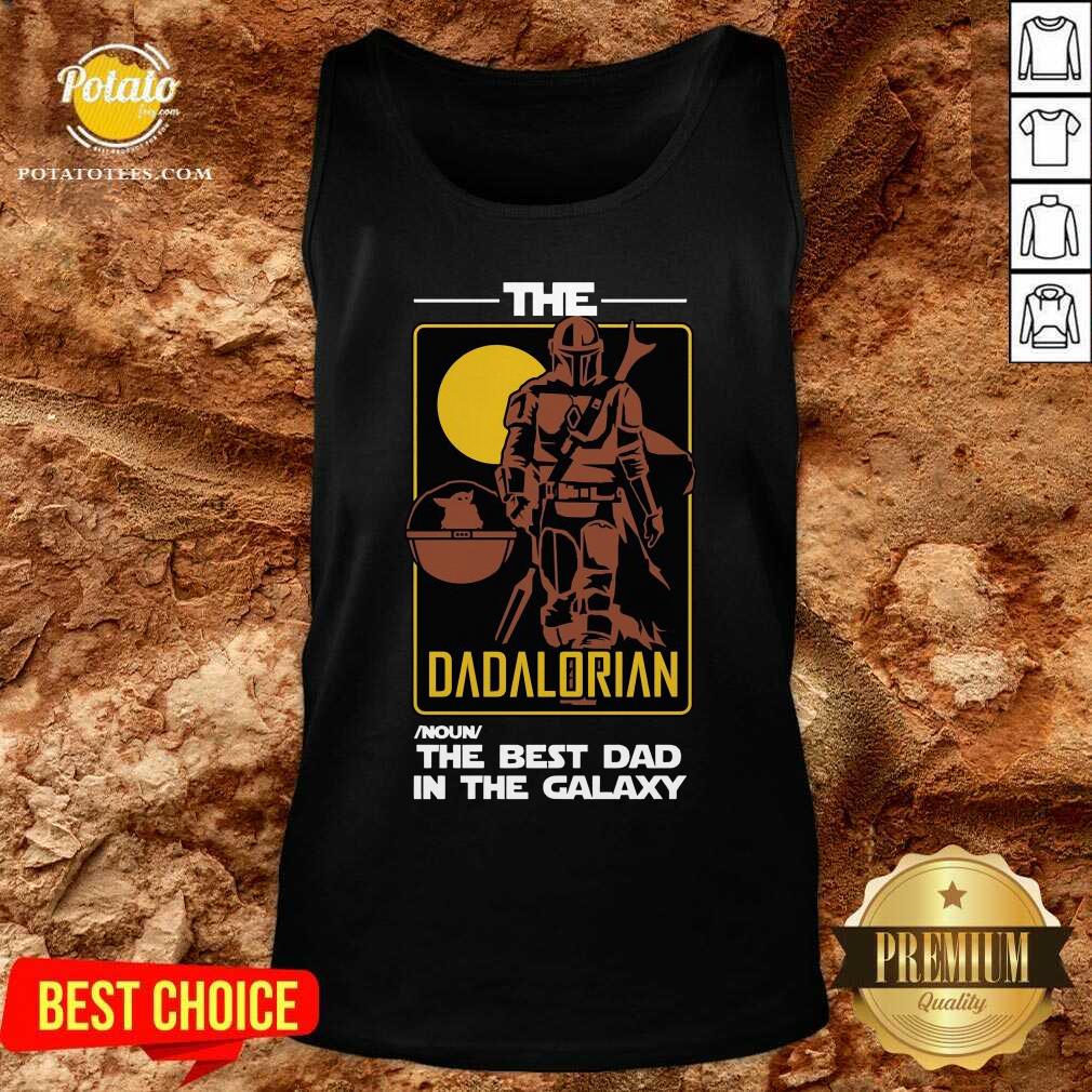 The Dadalorian The Best Dad In The Galaxy Shirt - Image 3