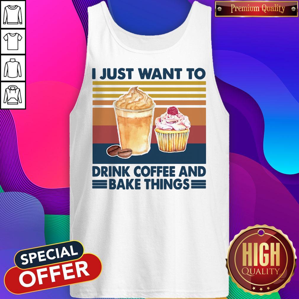 Official I Just Want To Drink Coffee And Bake Things Vintage Shirt - Image 2